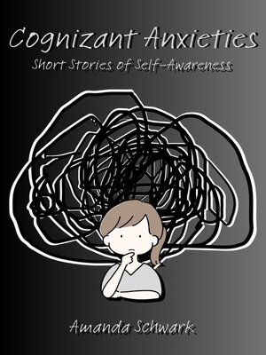 cover image of Cognizant Anxieties Short Stories of Self-Awareness